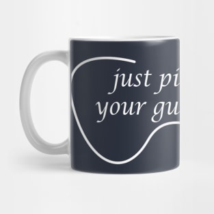 just pick your guitar Mug